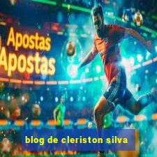 blog de cleriston silva